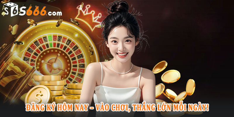 Điều kiện cần thiết để đăng ký S666 thành công