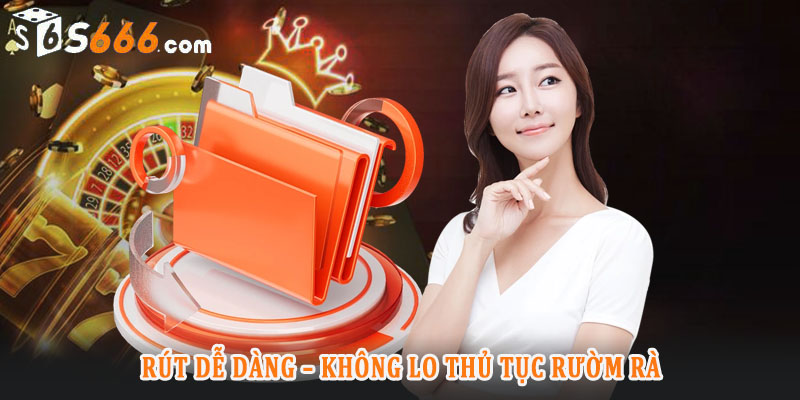 Hướng dẫn chi tiết quy trình rút tiền S666 trong 4 bước