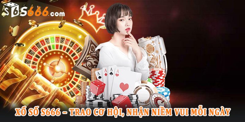 Hướng dẫn chơi xổ số S666 một cách đơn giản